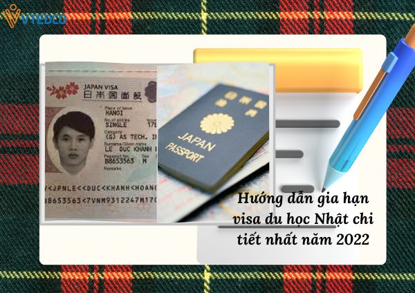 Hướng dẫn gia hạn visa du học Nhật chi tiết nhất năm 2022